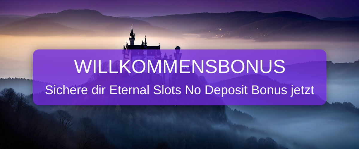 Eternal Slots No Deposit Bonus 2026 Deutschland | Verifiziert